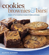 Cookies, Brownies, & Bars: Dozens of Scrumptious Recipes to Bake and Enjoy