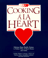 Cooking ALA Heart Cookbook: Delicious Heart Healthy Recipes to Reduce Risk of Heart...