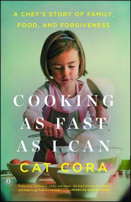 Cooking as Fast as I Can: A Chef's Story of Family, Food, and Forgiveness - Cora, Cat