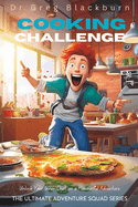 Cooking Challenge: Unlock Your Inner Chef on A Flavourful Adventure