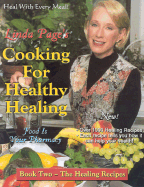 Cooking for Healthy Healing: The Healing Diets, Book Two - Page, Linda, Doctor