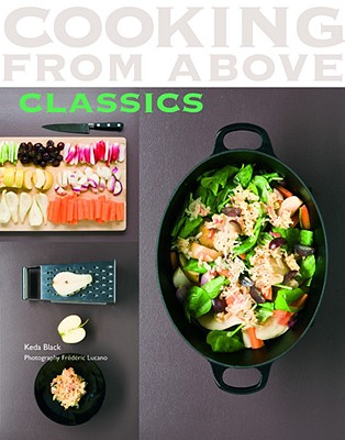 Cooking from Above - Classics - Black, Keda, and Lucano, Fred