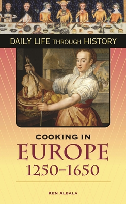 Cooking in Europe, 1250-1650 - Albala, Ken