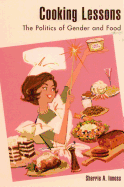 Cooking Lessons: The Politics of Gender and Food