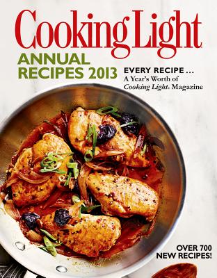 Cooking Light Annual Recipes - The Editors of Cooking Light Magazine