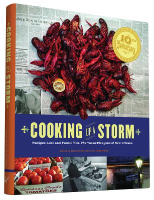 Cooking Up A Storm: Recipes Lost and found from the Times-Picayune of New Orleans - Walker, Judy (Editor), and Bienvenu, Marcelle (Editor)