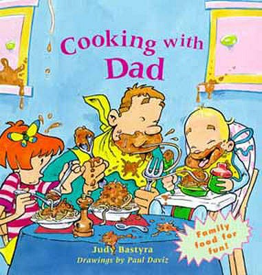 Cooking with Dad - Bastyra, Judy