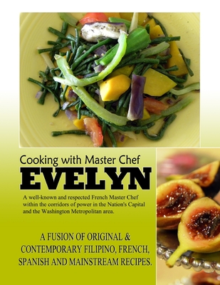 Cooking With Master Chef Evelyn S. Bunoan - Elizes Pub, Tatay Jobo (Contributions by), and Bunoan, Evelyn S