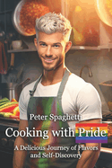 Cooking with Pride: A Delicious Journey of Flavors and Self-Discovery: From School Cafeteria to Stardom: A Gay Chef's Joyful LGBT Adventure