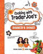 Cooking with Trader Joe's: Dinner's Done!