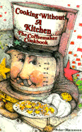 Cooking Without a Kitchen: The Coffeemaker Cookbook