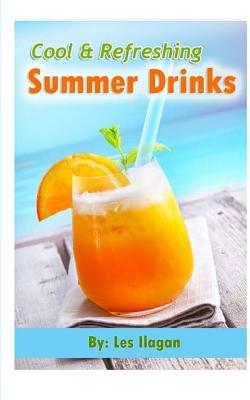 Cool and Refreshing Summer Drinks - Ilagan, Les