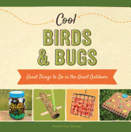Cool Birds & Bugs: Great Things to Do in the Great Outdoors