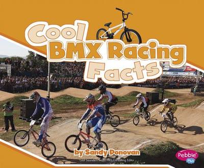 Cool BMX Racing Facts - Donovan, Sandy