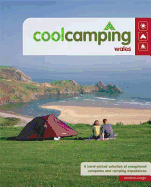 Cool Camping Wales: A Hand Picked Selection of Exceptional Campsites and Camping Experiences