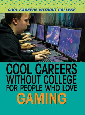 Cool Careers Without College for People Who Love Gaming - Furgang, Adam