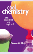 Cool Chemistry: Great Experiments with Simple Stuff - Moje, Steven W