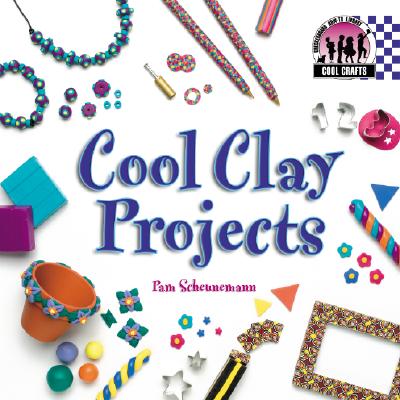 Cool Clay Projects - Scheunemann, Pam