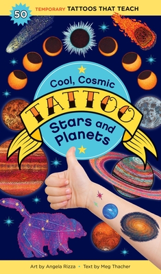 Cool, Cosmic Tattoo Stars and Planets: 50 Temporary Tattoos That Teach - Thacher, Meg