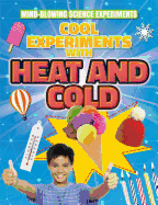 Cool Experiments with Heat and Cold