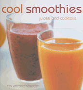 Cool Smoothies: Juices and Cocktails