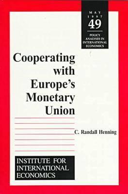 Cooperating with Europe's Monetary Union - Henning, C Randall