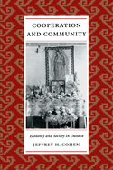 Cooperation and Community: Economy and Society in Oaxaca