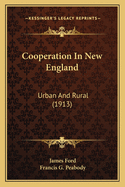 Cooperation In New England: Urban And Rural (1913)