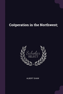 Cooperation in the Northwest;