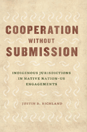 Cooperation Without Submission: Indigenous Jurisdictions in Native Nation-Us Engagements