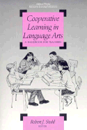 Cooperative Learning in Language Arts: A Handbook for Teachers - Stahi, Robert, and Stahl, Robert J (Editor)