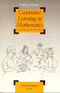 Cooperative Learning in Mathematics: A Handbook for Teachers - Davidson, Neil