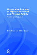 Cooperative Learning in Physical Education and Physical Activity: A Practical Introduction