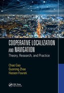 Cooperative Localization and Navigation: Theory, Research, and Practice