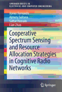 Cooperative Spectrum Sensing and Resource Allocation Strategies in Cognitive Radio Networks