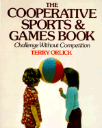 Cooperative Sports and Games Book - Orlick, Terry, Ph.D.