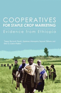 Cooperatives for Staple Crop Marketing Evidence from Ethiopia - International Food Policy Research Institute