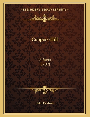 Coopers-Hill: A Poem (1709) - Denham, John