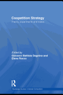 Coopetition Strategy: Theory, Experiments, and Cases