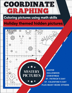 Coordinate Graphing: Creating Pictures Using Math Skills Holiday Themed Book With Mystery Hidden Pictures A Graph Art Puzzles Book