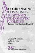 Coordinating Community Responses to Domestic Violence: Lessons from Duluth and Beyond