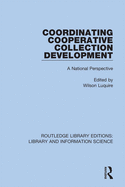 Coordinating Cooperative Collection Development: A National Perspective