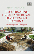 Coordinating Urban and Rural Development in China: Learning from Chengdu