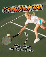 Coordination: Catch, Shoot, and Throw Better!