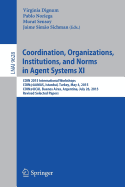 Coordination, Organizations, Institutions, and Norms in Agent Systems XI: Coin 2015 International Workshops, Coin@aamas, Istanbul, Turkey, May 4, 2015, Coin@ijcai, Buenos Aires, Argentina, July 26, 2015, Revised Selected Papers