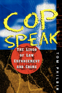 Cop Speak: The Lingo of Law Enforcement and Crime