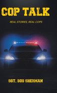 Cop Talk: Real Stories, Real Cops