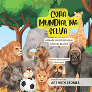 Copa Mundial Na Selva: Aprenda futebol atravs de histrias da selva