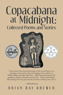 Copacabana at Midnight: Collected Poems and Stories