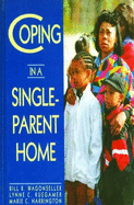 Coping in a Single-Parent Home - Wagonseller, Bill R, and Ruegamer, Lynne C, and Harrington, Marie C